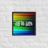 Art Is Life Framed poster