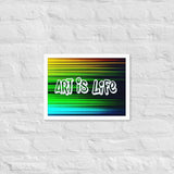 Art Is Life Framed poster